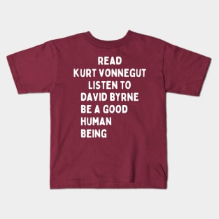 read kurt vonnegut listen todavid byrne be a good human being Kids T-Shirt